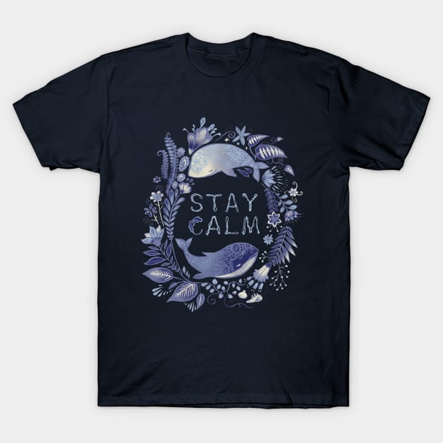 Stay Calm T-Shirt by akaneyabushita